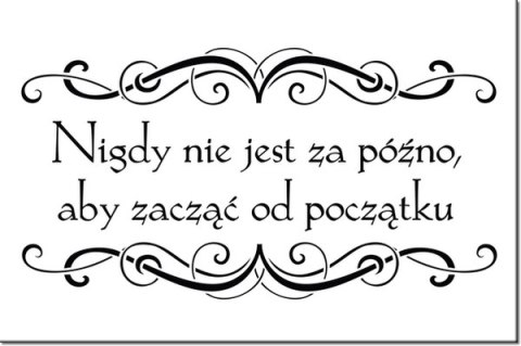 90 60cm Obraz NAPIS ...Nigdy nie jest za późno druk płótno rama