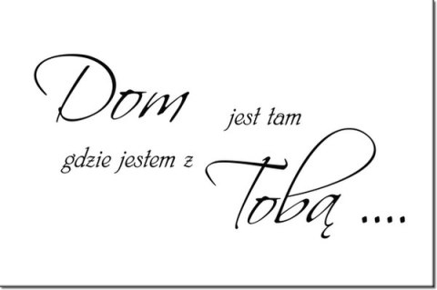 120cm 80cm obraz napis Dom jest tam gdzie jestem Tobą druk   